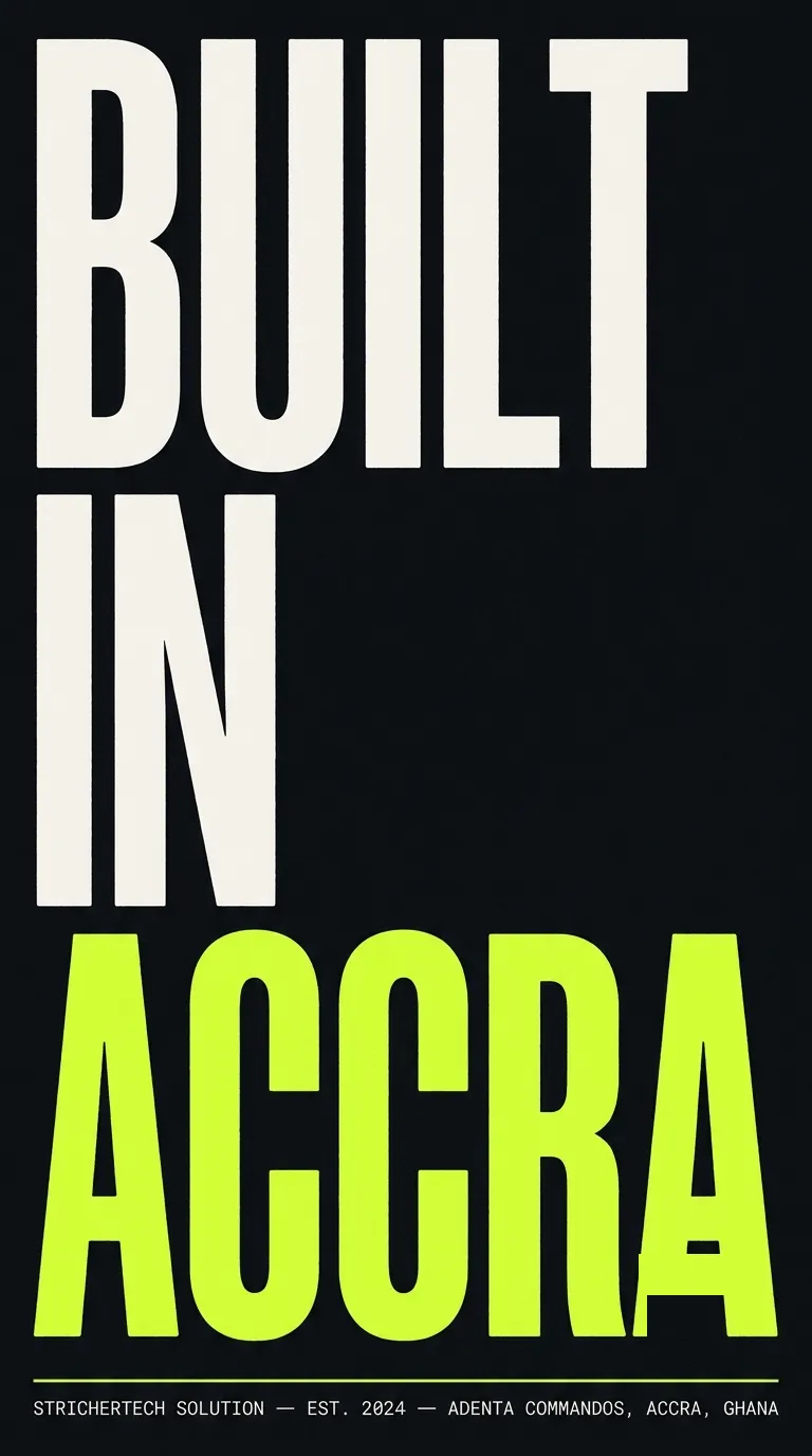 Typographic poster reading "Built in Accra" — StricherTech Solution, est. 2024.